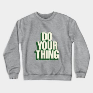 Do Your Thing by The Motivated Type in Pale Orange Green and White Crewneck Sweatshirt